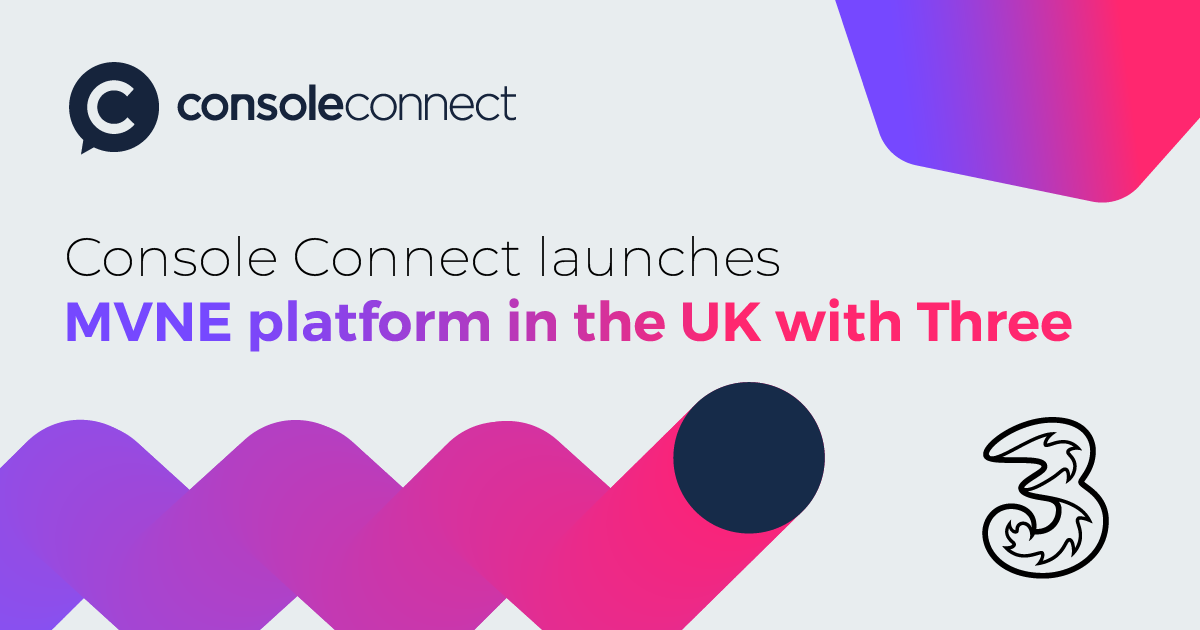 Console Connect and Three launch first MVNE platform to be hosted on UK